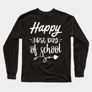 Happy First Day Of School Long Sleeve T-Shirt